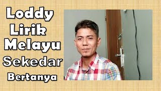 Download lagu SEKEDAR BERTANYA - LAGU MELAYU LAWAS POPULER ( COVER LODDY TAMBUNAN ) mp3
