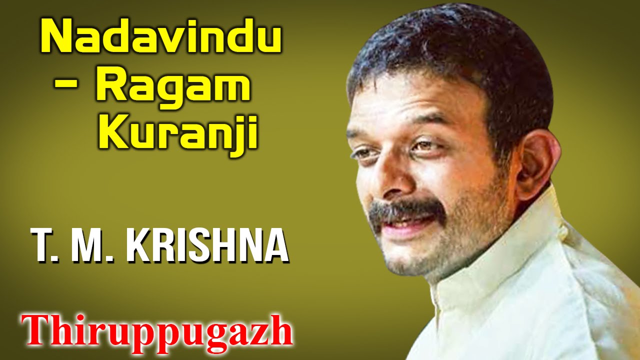 Nadavindu – Ragam Kuranji | T. M. Krishna | Thiruppugazh