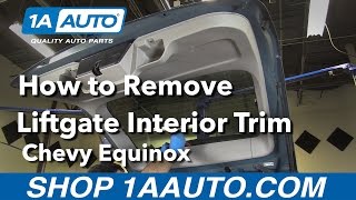 How to Remove Liftgate Interior Trim 05-09 Chevy Equinox
