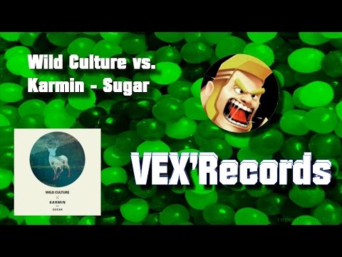 Wild Culture vs. Karmin - Sugar VEX'Records (Copyright)