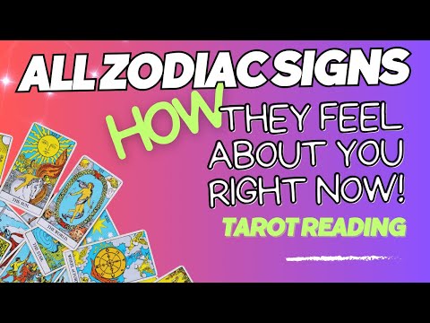 ALL ZODIAC SIGNS "HOW DO THEY FEEL ABOUT YOU RIGHT NOW!" TAROT READING