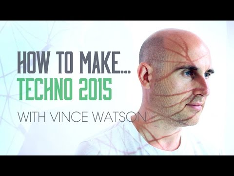 Free Download How To Make Techno 2015 with V.Watson TUTORiAL-SYNTHiC4TE