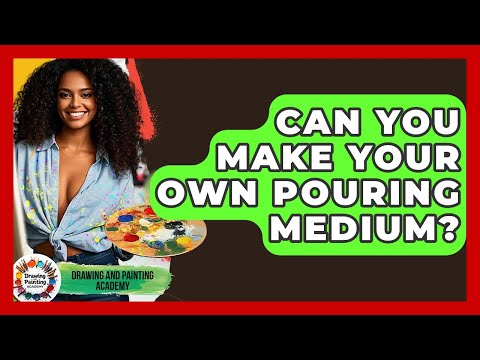 Can You Make Your Own Pouring Medium? - Drawing and Painting Academy