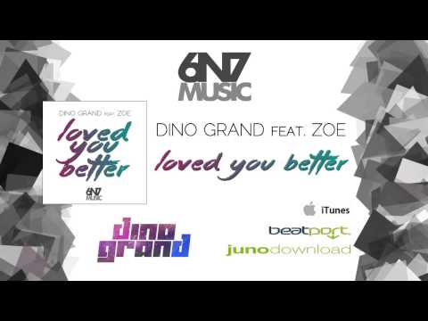 Dino Grand feat. Zoe - Loved You Better