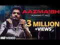 Aazmaish | Munawar ft. Nazz | Official Music Video | Prod by Audiocrackerr