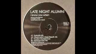 Late Night Alumni  -  I Knew You When (Members Only Mix)