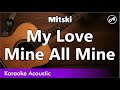 Mitski - My Love Mine All Mine (SLOW karaoke acoustic)