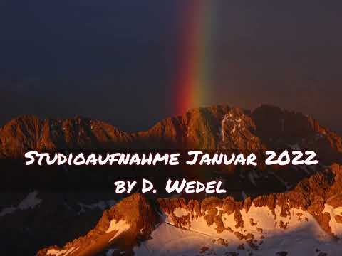 Wunderbar führt Gott  (Wenn auch mein Herze will zagen)  --  Sound experiences by D. Wedel - 2022