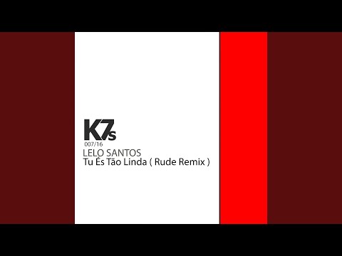 Tu És Tão Linda (Rude Remix)