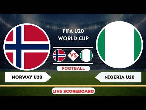 Live : Norway U20 vs Nigeria U20 | FIFA U20 World Cup | Football Live Score Update