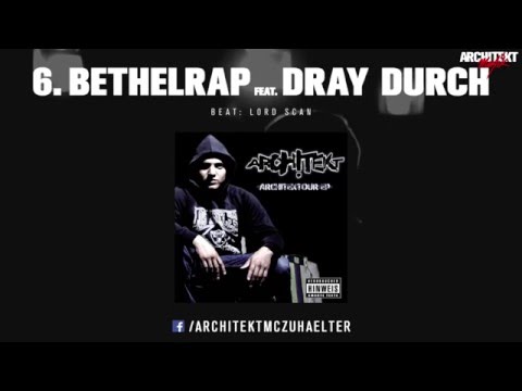 Architekt - 06 - Bethelrap feat. Dray Durch - Architektour EP 2011 (Official Audio)