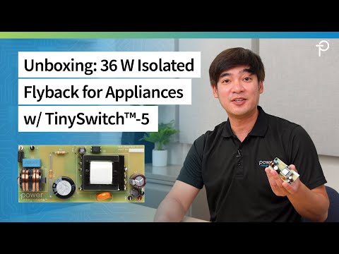 Design Kit Unboxing - RDK-1040 - 36 W Isolated Flyback for Appliances with TinySwitch-5