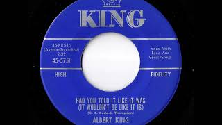 Albert King - Had You Told It LIke It Was (It Wouldn&#39;t Be Like It Is) (King)