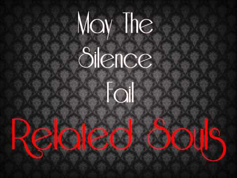 May The Silence Fail - Related Souls