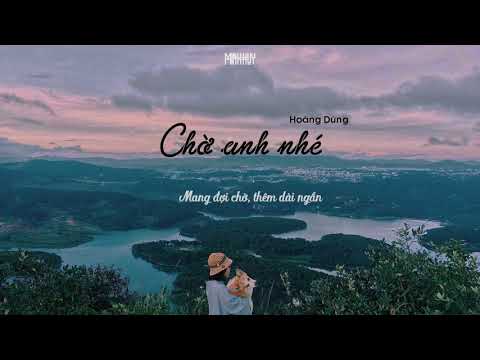 [LYRIC VIDEO] HOÀNG DŨNG - CHỜ ANH NHÉ