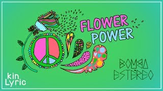 Bomba Estereo - Power Flower | L y r i c