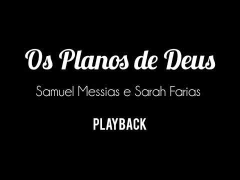 OS PLANOS DE DEUS - Samuel Messias e Sarah Farias / Playback 3 Tons Abaixo