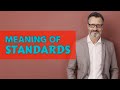 Standards | Meaning of standards