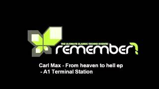 Carl Max - From heaven to hell ep: A1 - Terminal Station