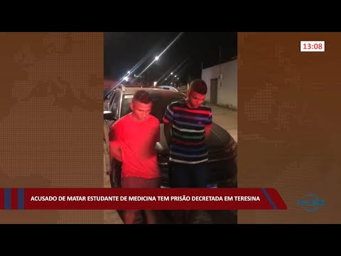 Acusado de matar estudante de medicina tem prisão decretada em Teresina 27 07 2022