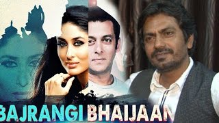 Nawazuddin Siddiqui's Experience With Salman Khan In Bajrangi Bhaijaan