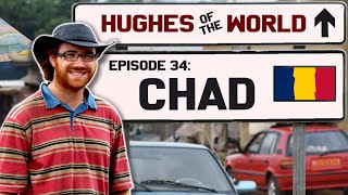 HUGHES OF THE WORLD #34 | CHAD 🇹🇩