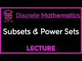 SUBSETS AND POWER SETS - DISCRETE MATHEMATICS