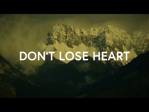 7 Hills Worship - Don't Lose Heart (Lyrics)