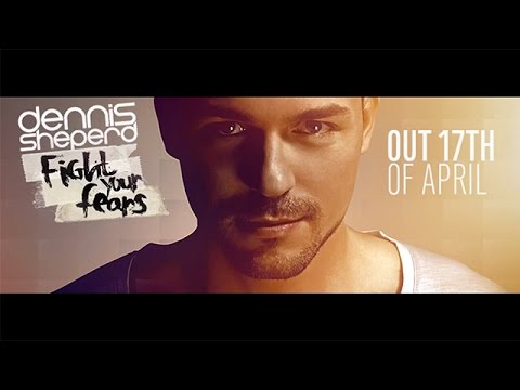 Dennis Sheperd - Fight Your Fears [Album Preview]