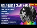 Neil Young Crazy Horse Greatest Hits Top 100 Artists To Listen In 2023 2024