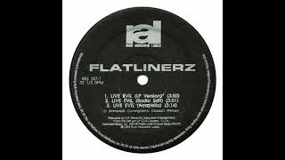 Flatlinerz - Live Evil [1994]