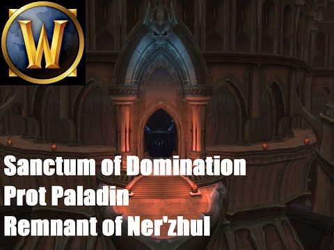 World of Warcraft | Sanctum of Domination | Remnant of Ner'zhul | Protection Paladin Guide