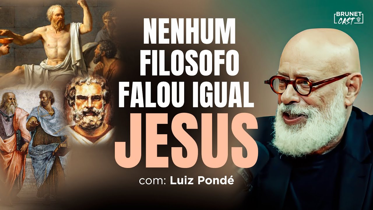 JESUS FALANDO DE AMOR FOI ALGO INÉDITO | LUIZ PONDÉ NO BRUNETCAST