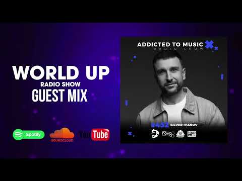 Silver Ivanov - World Up Radio Show 452
