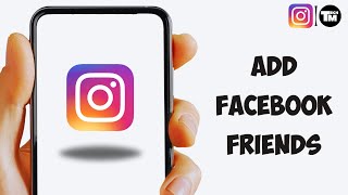 How To Add Facebook Friends In Instagram