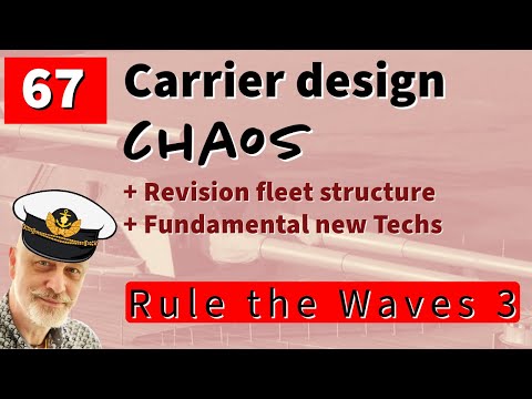 67 Rule the Waves 3 | Germany 1935 | New techs upsetting CV design