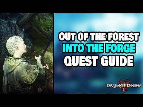 How To Complete "Out of the Forest, Into the Forge" Side Quest in Dragon's Dogma 2 (STEP-BY-STEP)