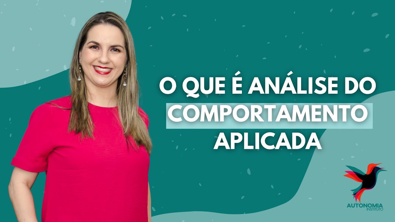 Aula #24 | O que é ANÁLISE DO COMPORTAMENTO APLICADA (Intervenção ABA)?