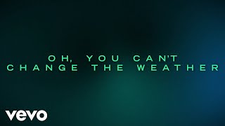 Sheryl Crow - You Can&#39;t Change The Weather (Lyric Video)