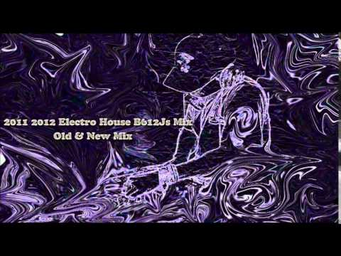 B612Js  Old & New  Mix 1 - 2011/2012 Electro House