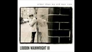 Loudon Wainwright III - The Days That We Die