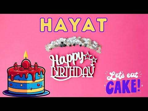 Happy Birthday Hayat, Birthday of Hayat, Best Birthday Wishes, hbd
