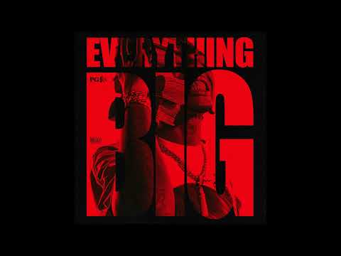 PG RA - Everything Big (Official Audio)