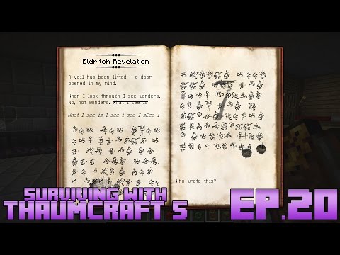 Surviving With Thaumcraft 5 :: Ep.20 - Unlocking Eldritch Revelation