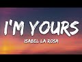Isabel LaRosa - i'm yours sped up (Lyrics)