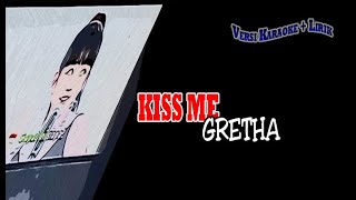 Download lagu Gretha Kiss Me karaoke mp3