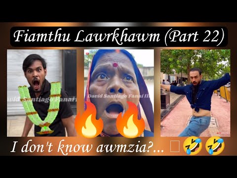 U Nunga (Part 22) × Fiamthu Lawrkhawm 🔥 Nuihna tur hlir a lo ni si 🤣🤣😂