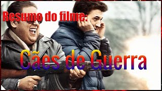 Resumo do filme: Cães de Guerra
