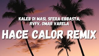 Download lagu Kaleb Di Masi, Sfera Ebbasta, RVFV, Omar Varela - Hace Calor Remix (Letra/Lyrics) mp3