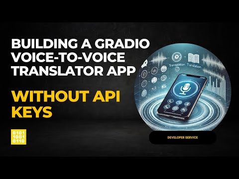 Building a Gradio Voice-to-Voice Translator App Without API Keys (Video 015)